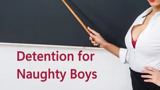 Detention for Naughty Boys
