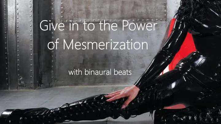 Give in to the Power of Mesmerization