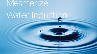 Mesmerize Water Induction Video