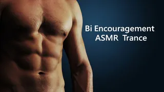 Bi Encouragement ASMR Trance