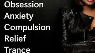 Obsession Anxiety Compulsion Relief Trance