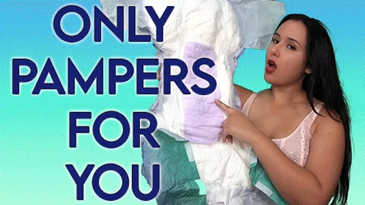 Only Pampers For You