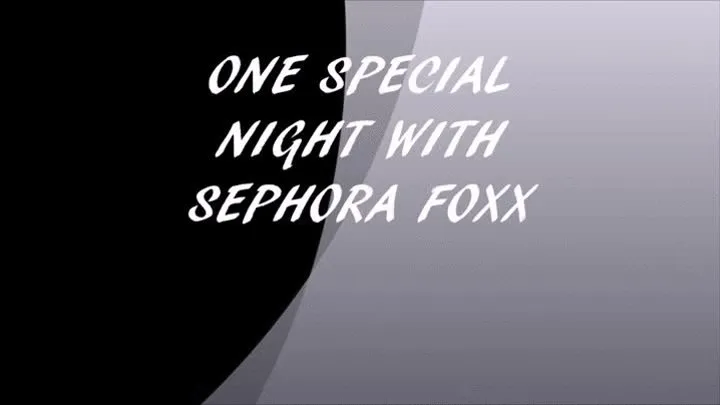 ONE SPECIAL NIGHT WITH SEPHORA FOXX