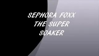 SEPHORA FOXX THE SUPER SOAKER