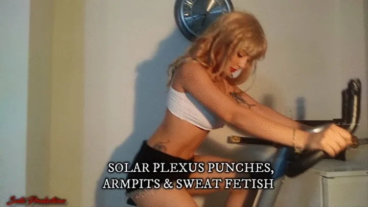 SOLAR PLEXUS PUNCHES,ARMPITS & SWEAT FETISH