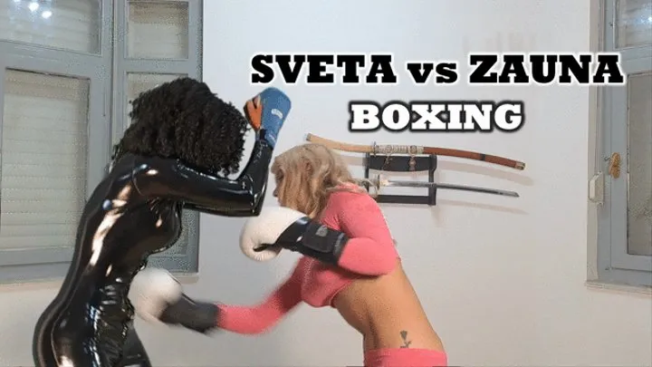 SVETA vs ZAUNA BOXING (FEMALE BOXING-POV FIGHTING)