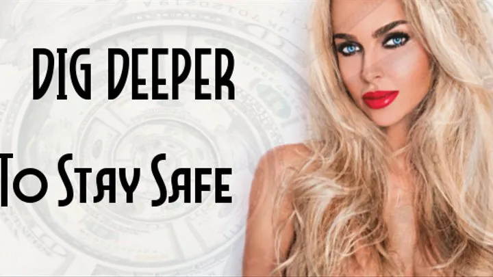 Dig Deeper to Stay Safe