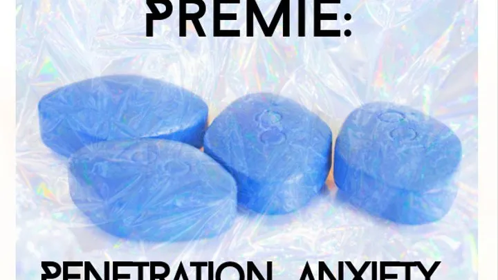 Premie: Penetration Anxiety