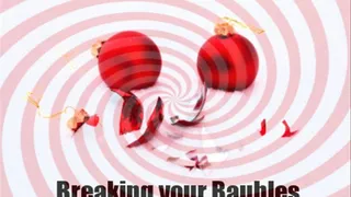 Breaking your Baubles