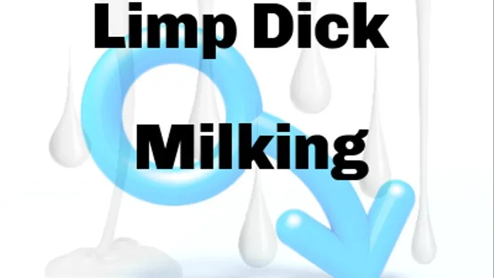 Flaccid Dick Milking