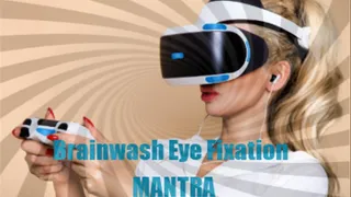 Brainwashed Eye Fixation Mantra