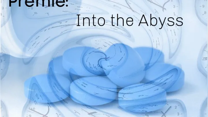 Premie: Into the Abyss