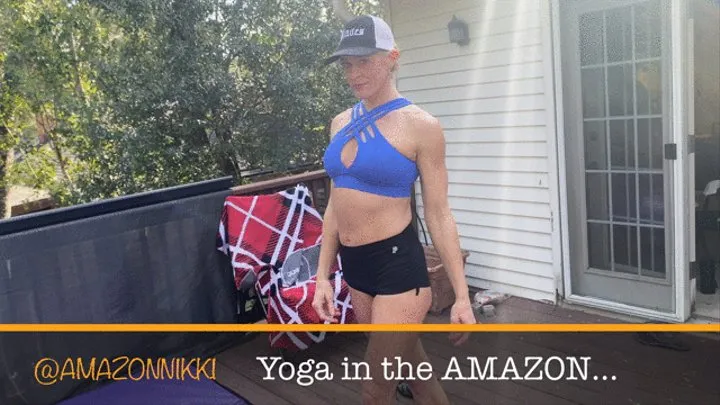 YOGA in the AMAZON with a Gorgeous 6ft Amazonian Goddess! those Legs and Yoga Shorts! Wow!