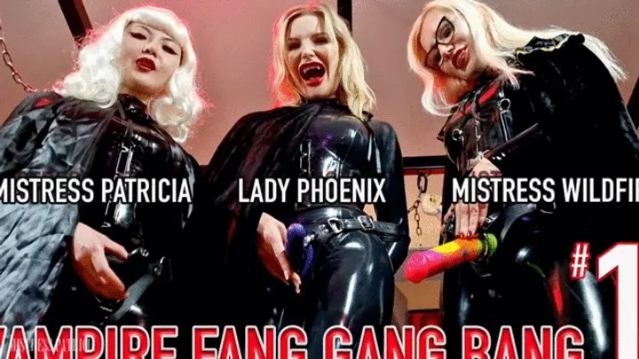 Vampire Fang Gang Bang 1 with Lady Phoenix and Miss Wildfire