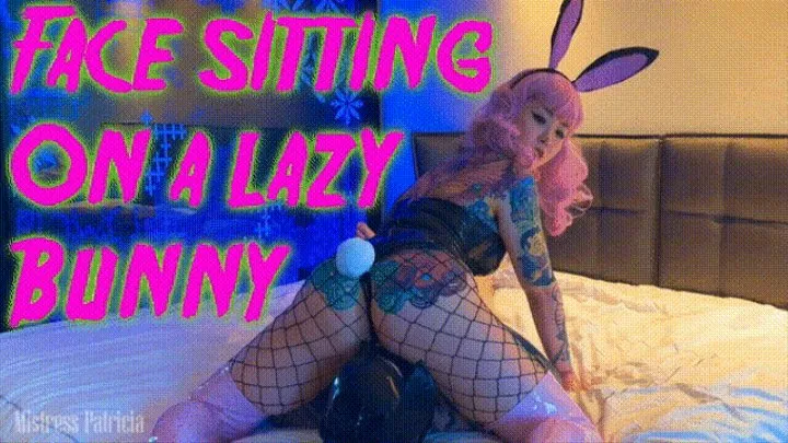 Face Sitting on a Lazy Bunny ft Maz Morbid