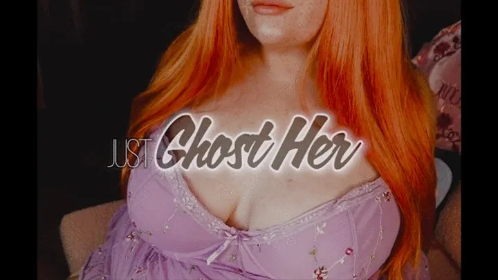 Just Ghost Her