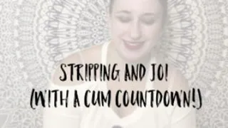 Stripping and JOI (With a Cum Countdown!)