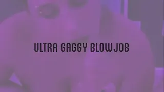 POV Ultra Gaggy Blowjob