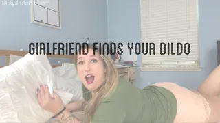 Girlfriend Finds Your Dildo