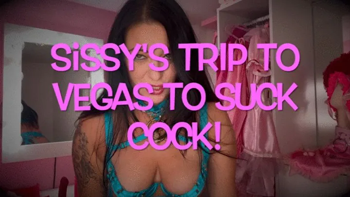 Sissy goes to Vegas to suck Cock!