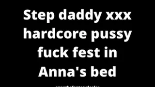 Step daddy xxx hardcore pussy fuck fest in Anna's bed