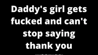 Step-Daddy's girl gets fucked and can't stop saying thank you