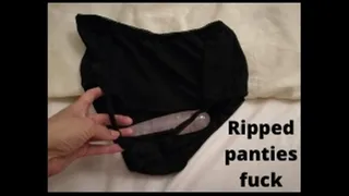 Ripped panties fuck