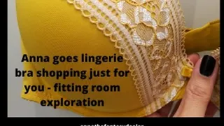 Anna goes lingerie bra shopping just for you - fitting room exploration