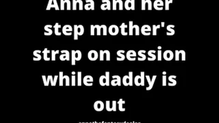 Anna and her step mother's strap on session while step-daddy is out