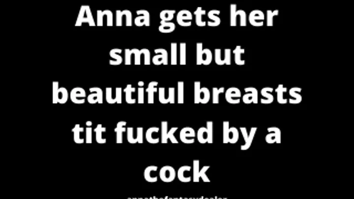 Anna gets her small but beautiful breasts tit fucked by a cock