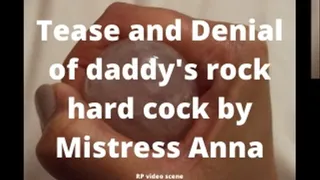 Tease and Denial of step-daddy's rock hard cock by Mistress Anna