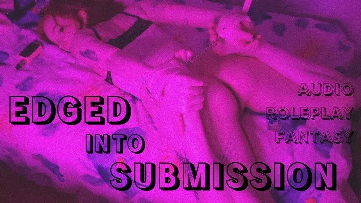 edged into submission - audio