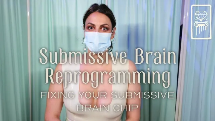 Submissive Brain Reprogramming - Fixing your Submissive Brain Chip