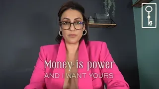 Money is Power and I Want Yours