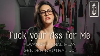 Fuck your Ass for Me - Advanced Anal Play Gender Neutral JOI