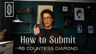 How to Submit to Countess Diamond