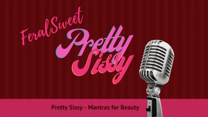Pretty Sissy - Mantras for Beauty