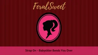 Strap On - Babysitter Bends You Over