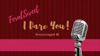 I Dare You - Encouraged Bi