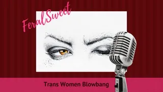 Trans Women Blowbang
