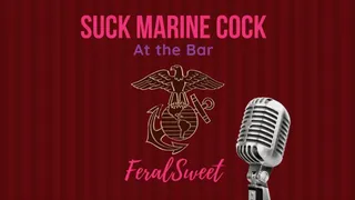 Suck Marine Cock at the Bar