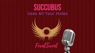 Succubus Uses All Your Holes