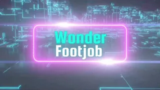 WonderFeetWoman Hand and foot job