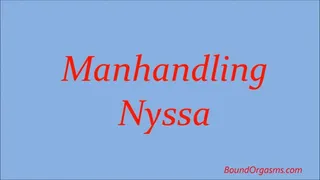 MANHANDLING NYSSA