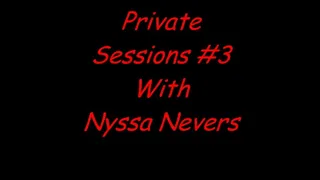 Private Sessions #3 With Nyssa