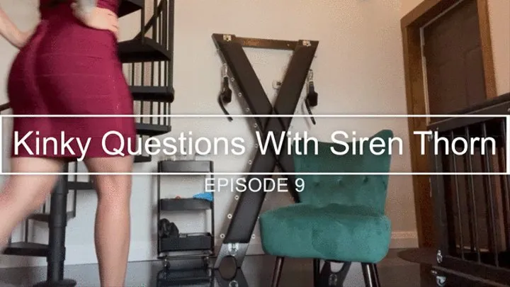 Kinky Questions With Siren Thorn - Episode 9