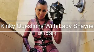 Kinky Questions With Lady Shayne - Episode 4