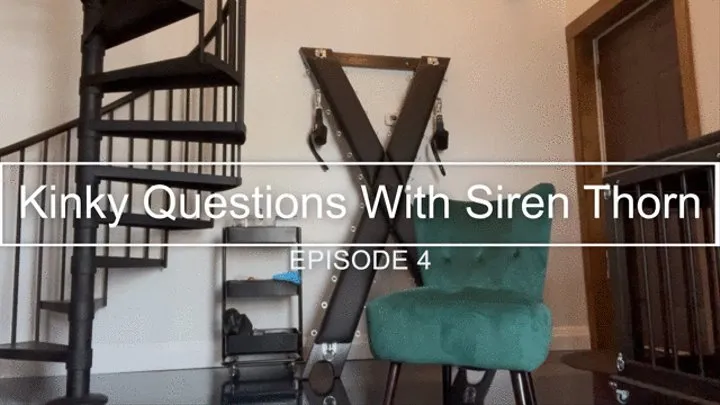 Kinky Questions With Siren Thorn - Episode 4