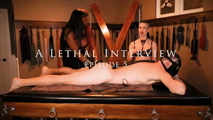 A Lethal Interview - Episode 5