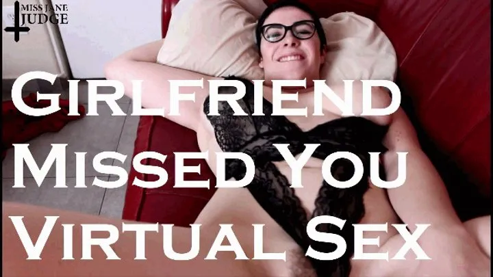 Girlfriend Missed You Virtual Sex